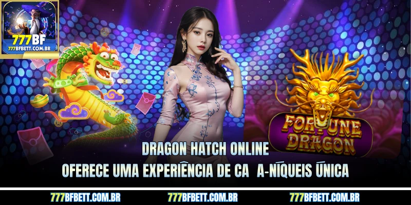 Dragon Hatch Online oferece uma experiência de caça-níqueis única