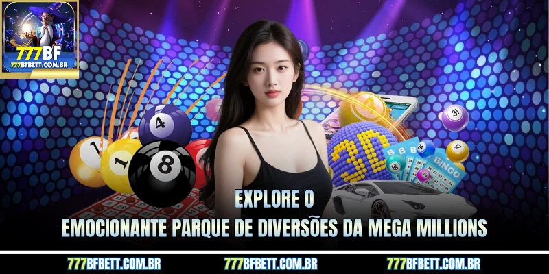 Explore o emocionante parque de diversões da Mega Millions