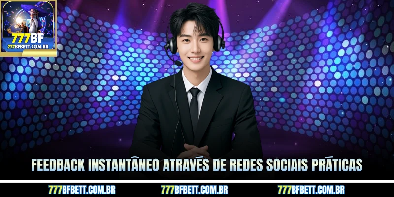 Feedback instantâneo através de redes sociais práticas
