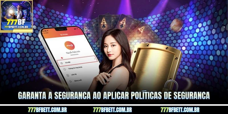 Garanta a segurança ao aplicar políticas de segurança