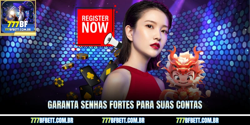 Garanta senhas fortes para suas contas