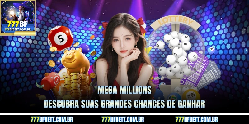 Mega Millions - Descubra suas grandes chances de ganhar