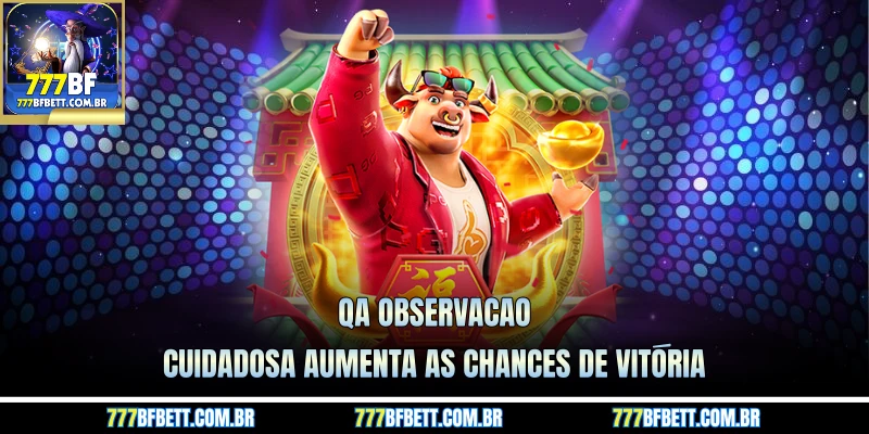 QA observação cuidadosa aumenta as chances de vitória