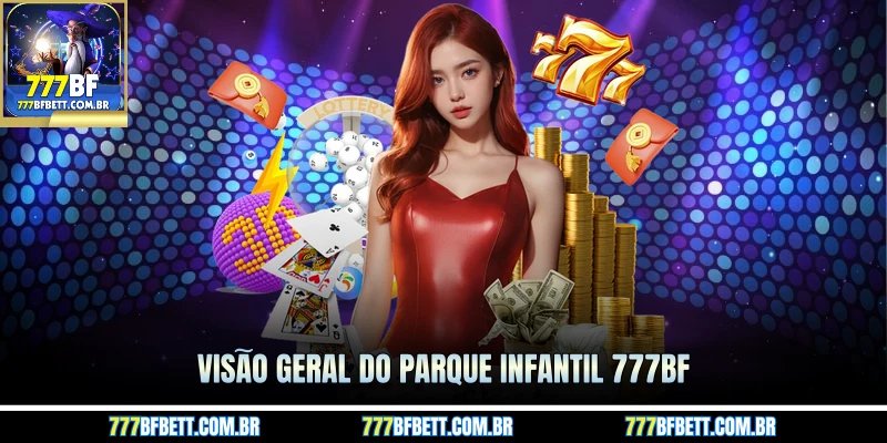 Visão geral do parque infantil 777bf